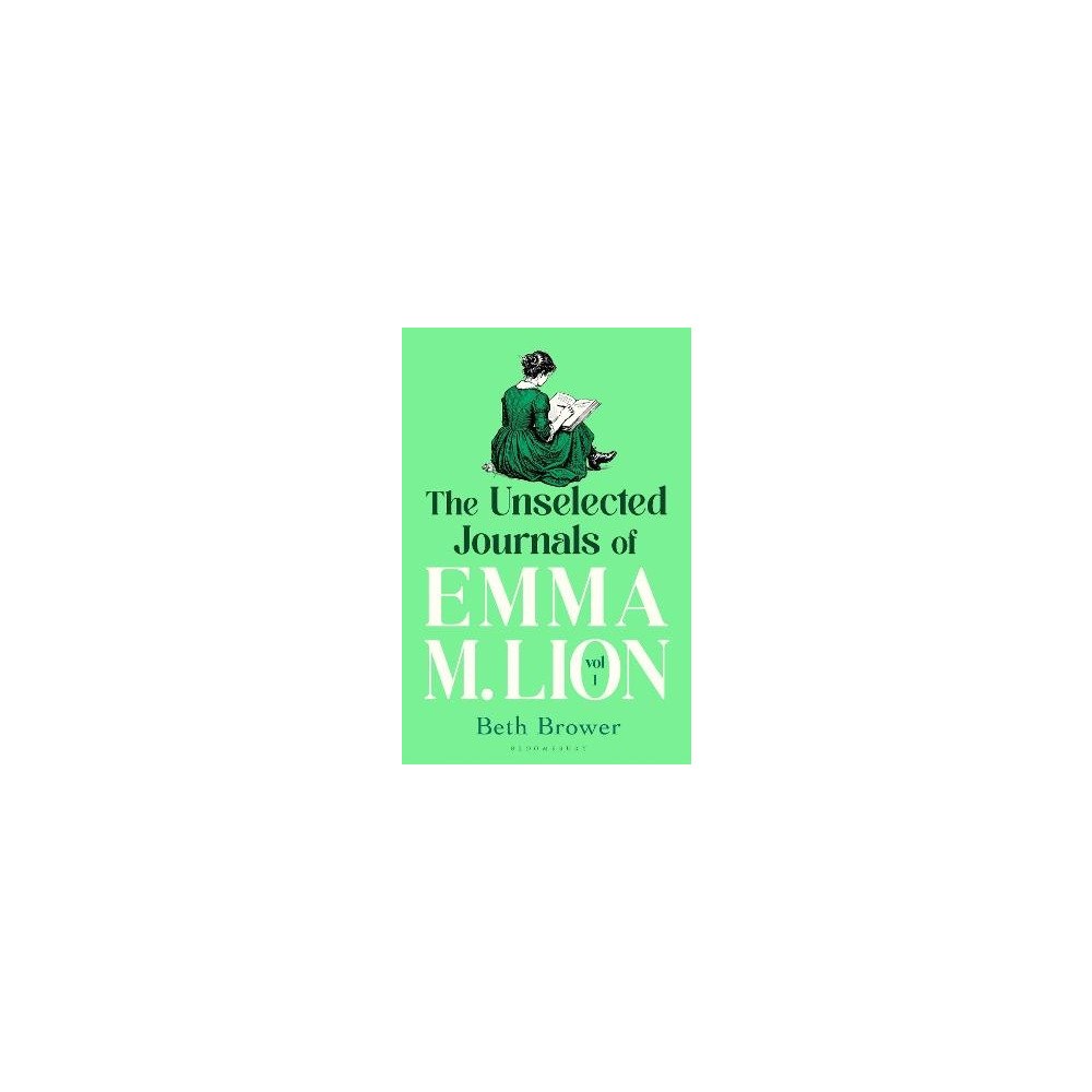 Beth Brower The Unselected Journals of Emma M. Lion, vol. 1 (pocket, eng)