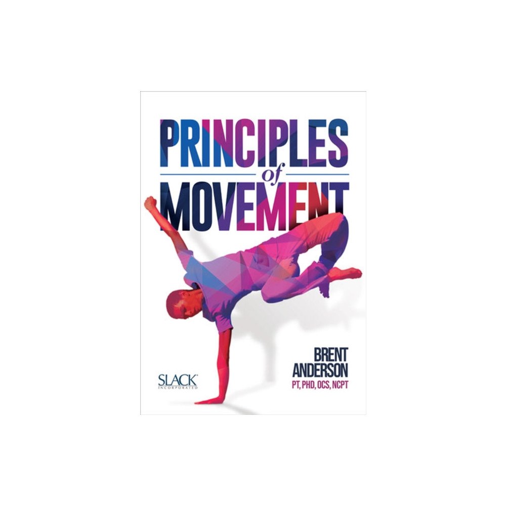 SLACK  Incorporated Principles of Movement (inbunden, eng)