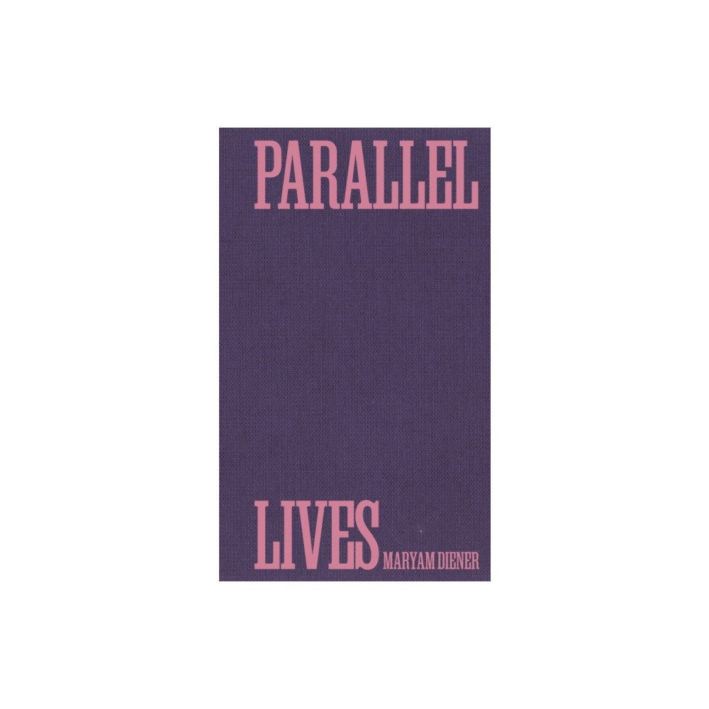 Maryam Diener Parallel Lives (häftad, eng)
