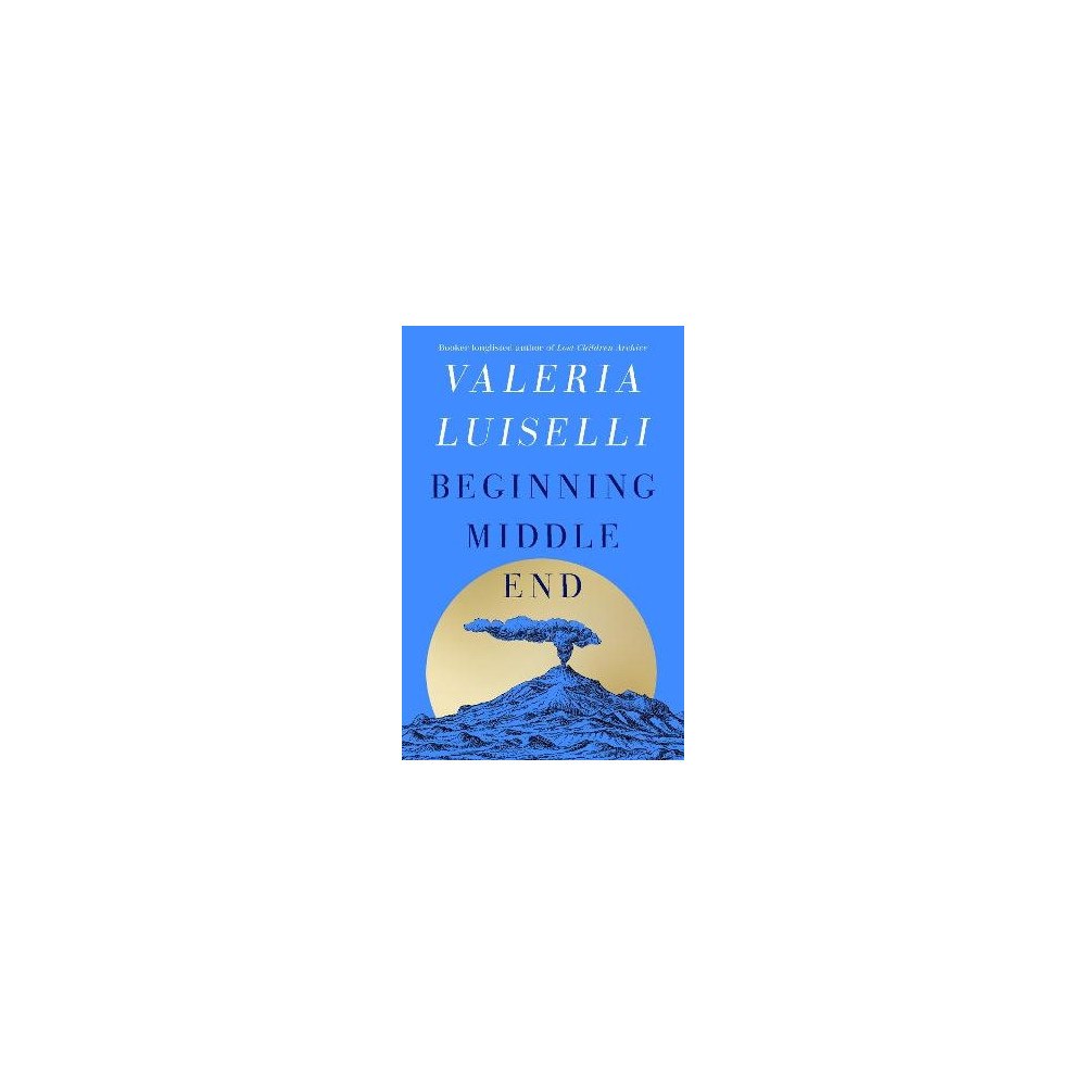 Valeria Luiselli Beginning Middle End (häftad, eng)