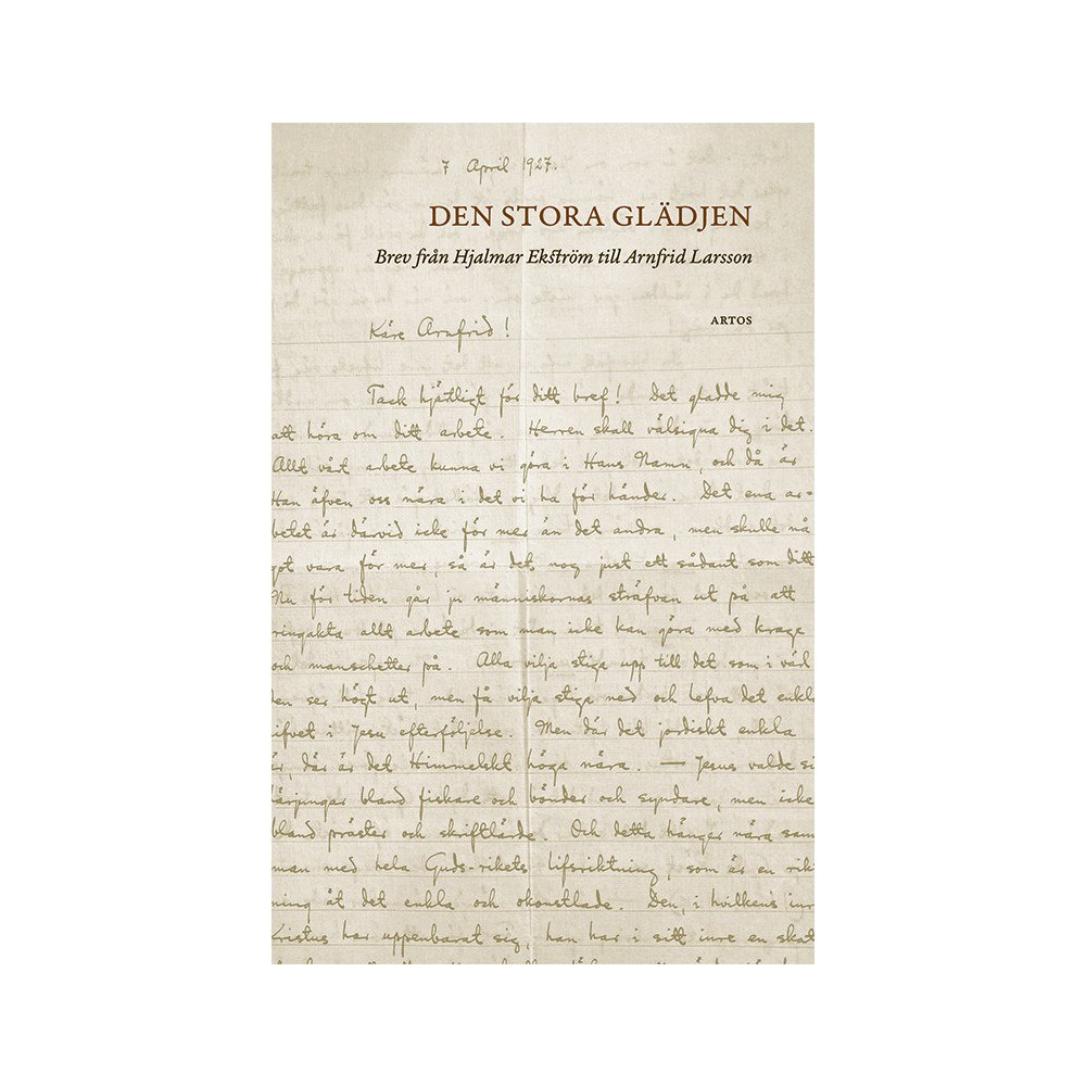 Hjalmar Ekström Den stora glädjen : brev från Hjalmar Ekström till Arnfrid Larsson (bok, danskt band)