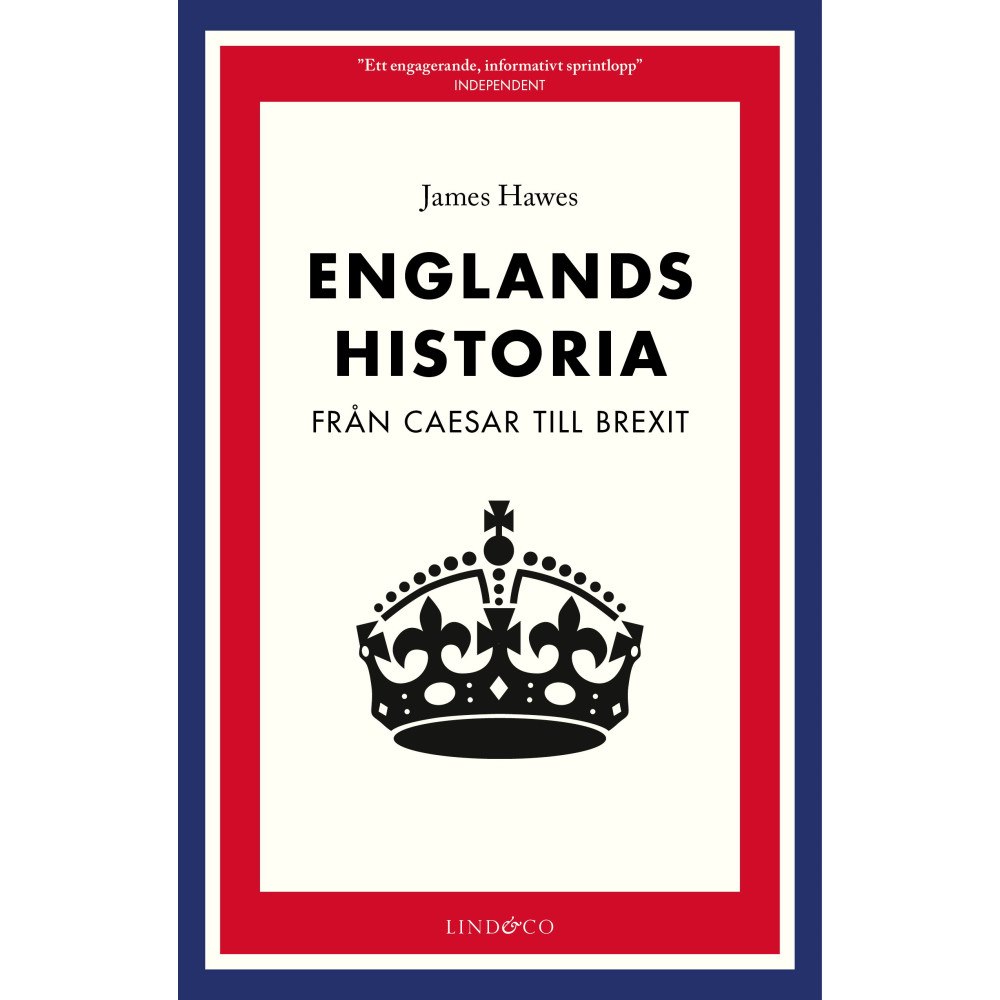 James Hawes Englands historia : från Caesar till Brexit (inbunden)