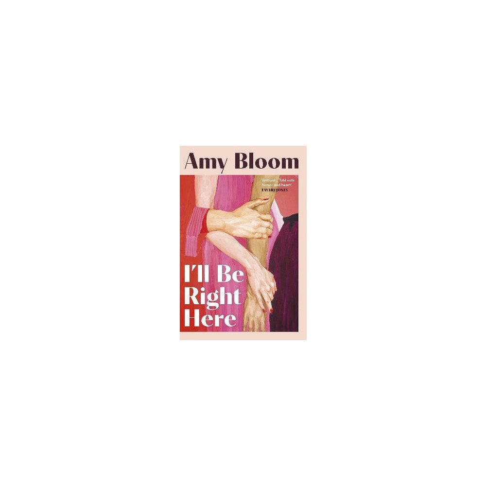 Amy Bloom I'll Be Right Here (pocket, eng)