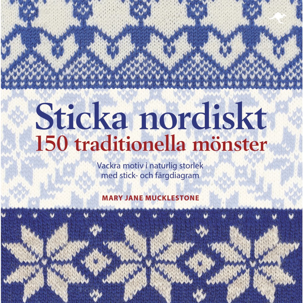 Mary Jane Mucklestone Sticka nordiskt : 150 traditionella mönster (inbunden)