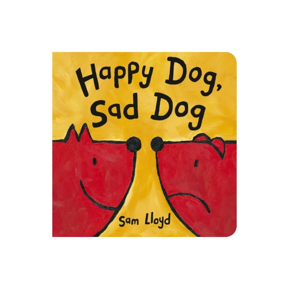 Little Tiger Press Group Happy Dog, Sad Dog (bok, board book, eng)