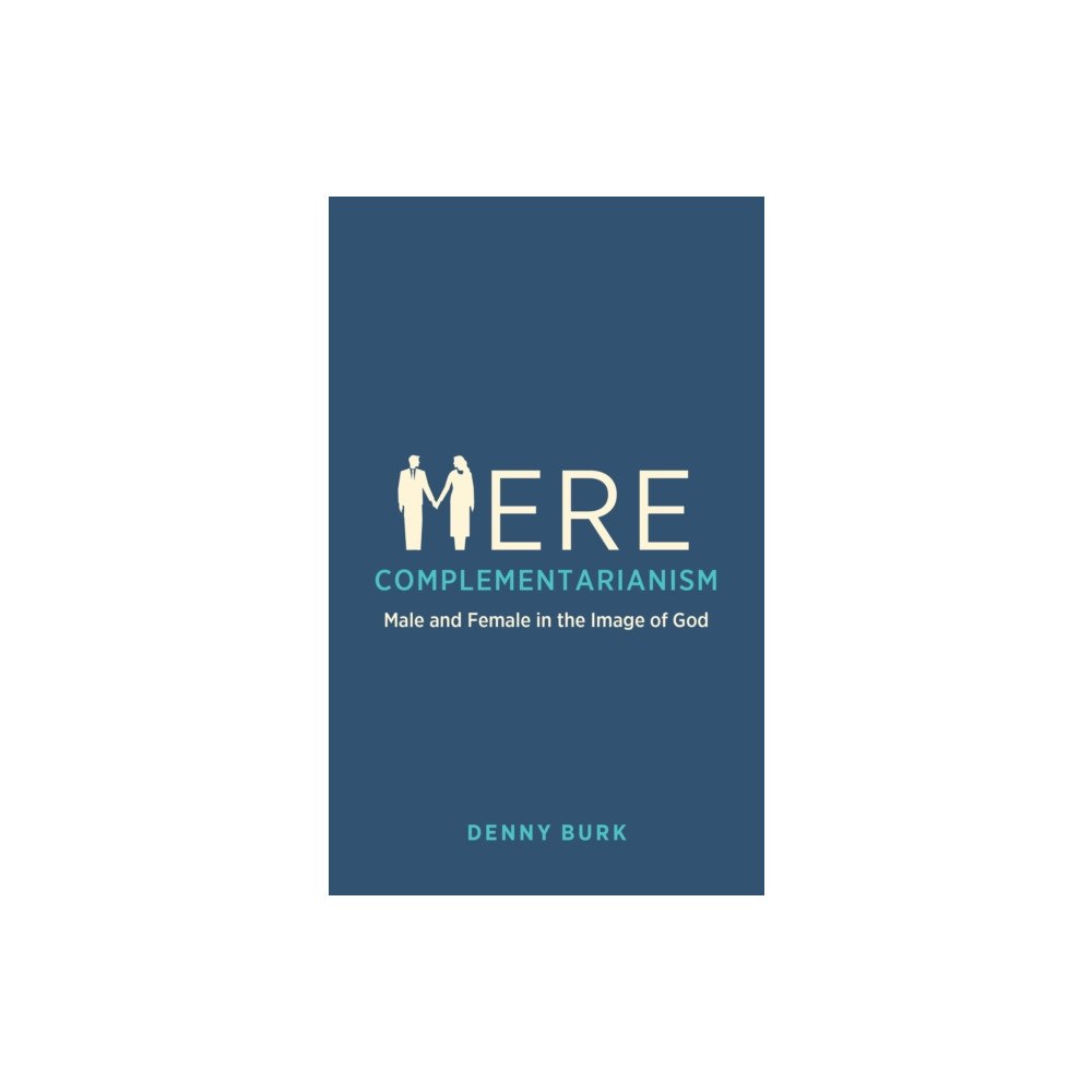 Christian Focus Publications Ltd Mere Complementarianism (inbunden, eng)