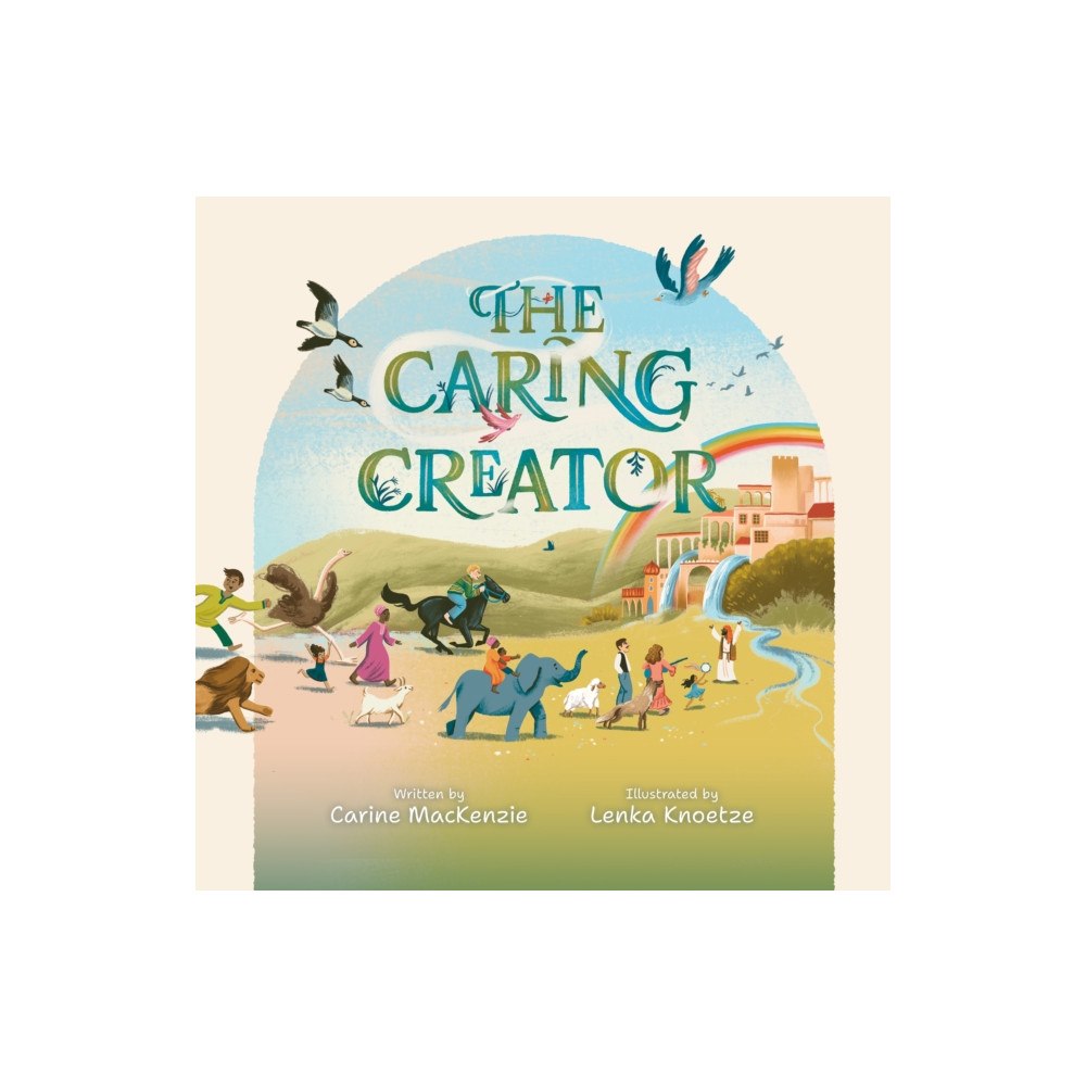 Christian Focus Publications Ltd The Caring Creator (inbunden, eng)