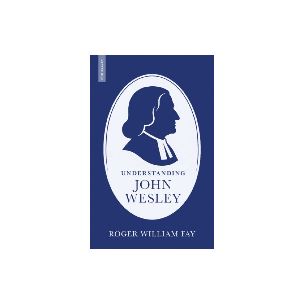 Christian Focus Publications Ltd Understanding John Wesley (häftad, eng)