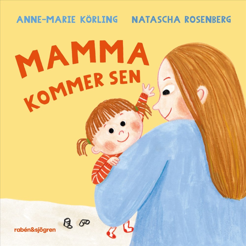 Anne-Marie Körling Mamma kommer sen (bok, board book)