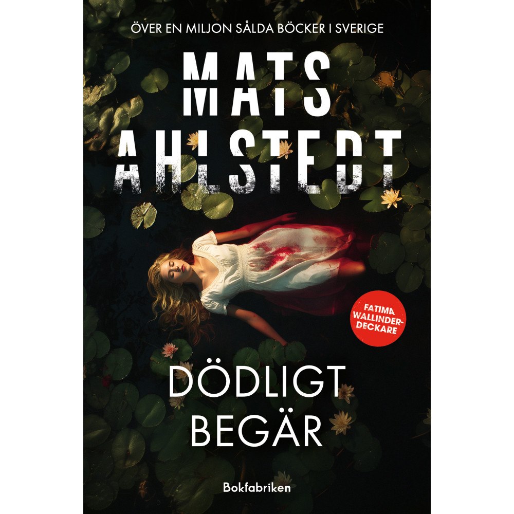 Mats Ahlstedt Dödligt begär (inbunden)