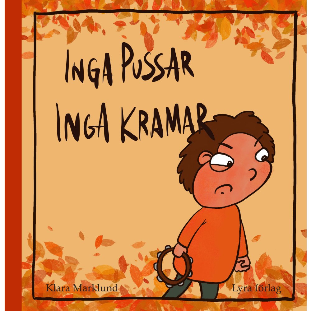 Klara Marklund Inga pussar, inga kramar (inbunden)