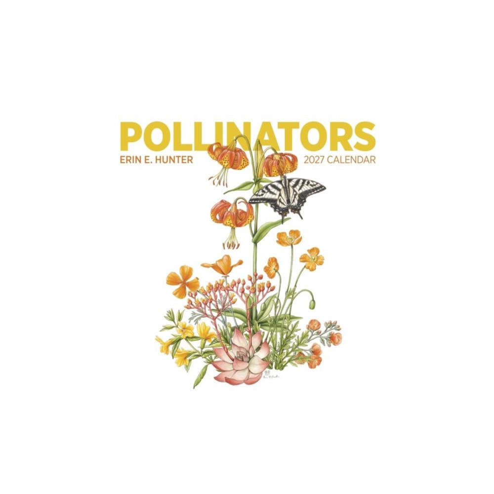 Pomegranate Europe Ltd Erin E. Hunter: Pollinators : 2027 Wall Calendar