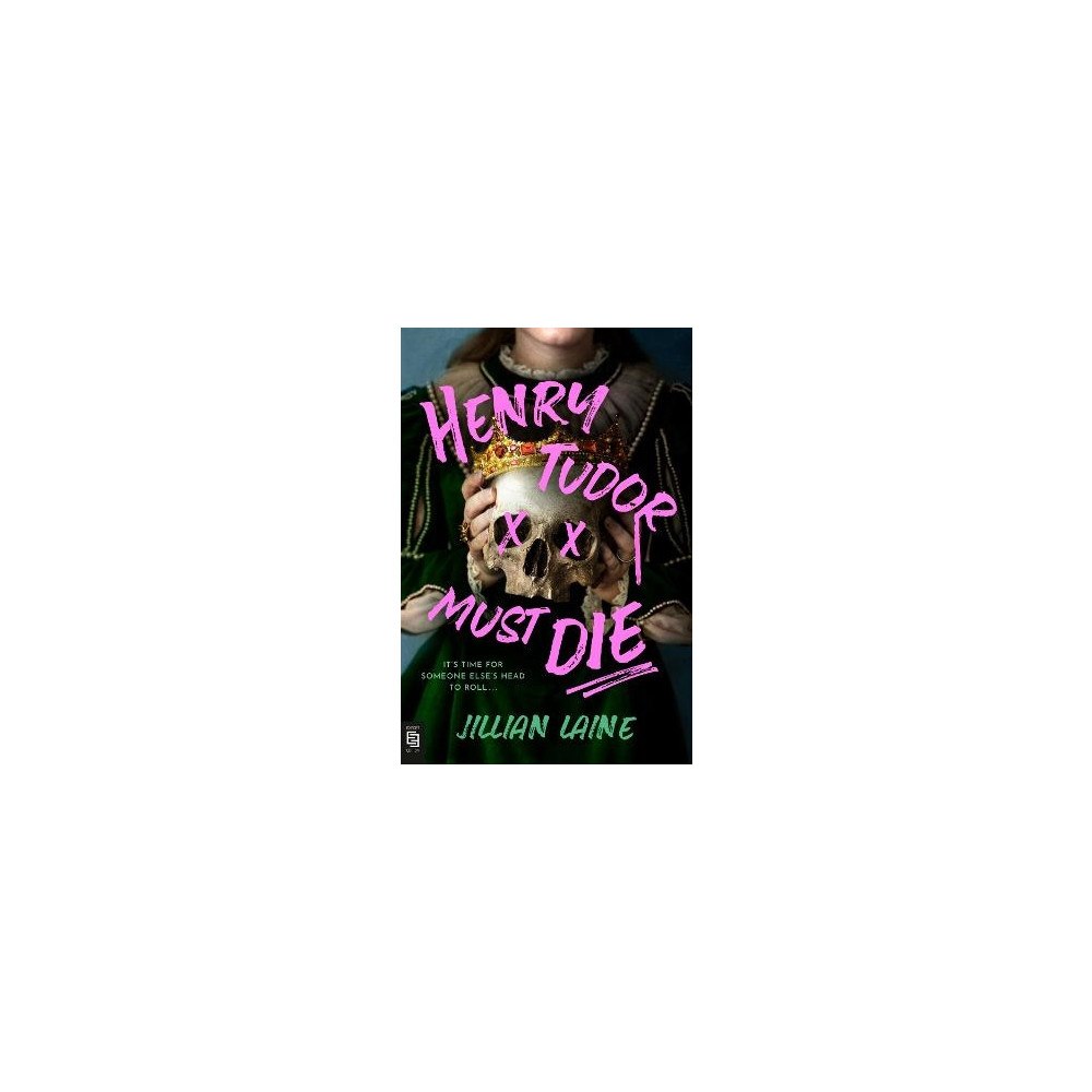 Jillian Laine Henry Tudor Must Die (häftad, eng)