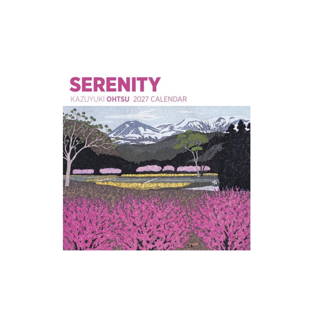 Pomegranate Europe Ltd Serenity: Kazuyuki Ohtsu : 2027 Wall Calendar