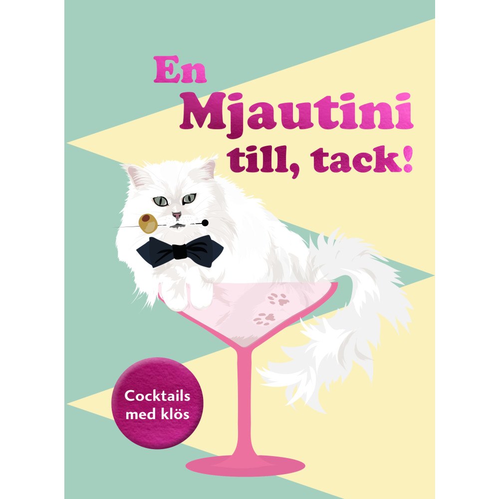 Mark Davison En mjautini till, tack! : cocktails med klös (inbunden)