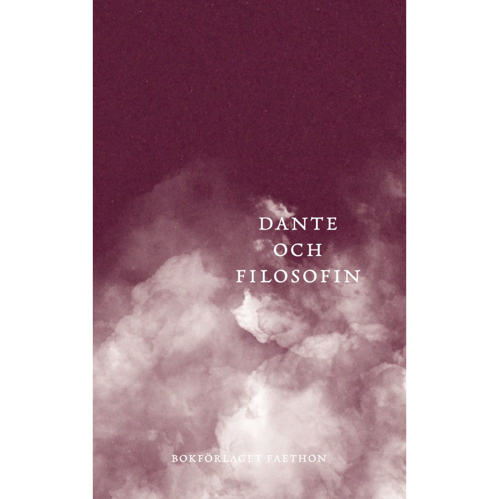 Bokförlaget Faethon Dante och filosofin (bok, danskt band)
