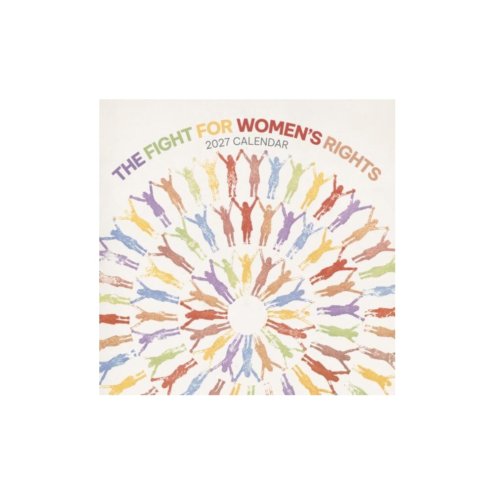 Pomegranate Europe Ltd The Fight for Women’s Rights : 2027 Wall Calendar