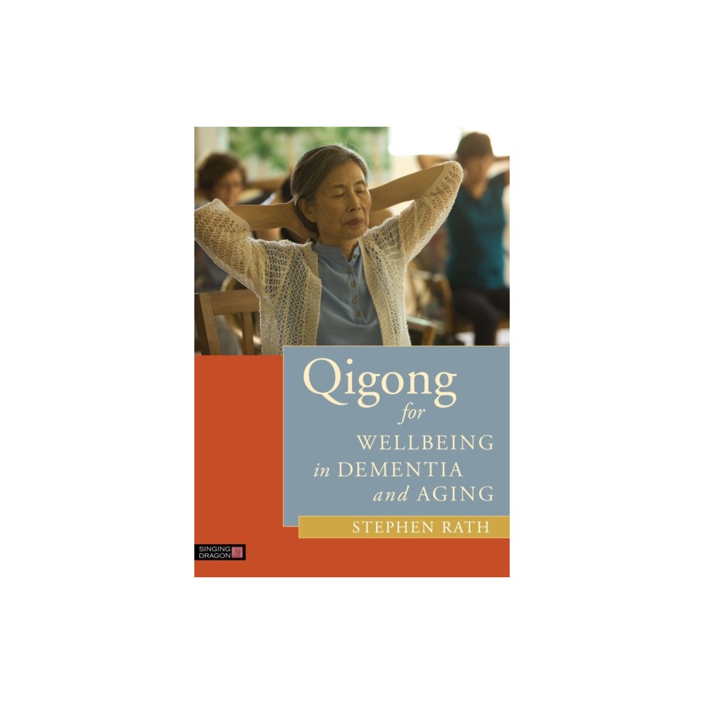 Jessica kingsley publishers Qigong for Wellbeing in Dementia and Aging (häftad, eng)