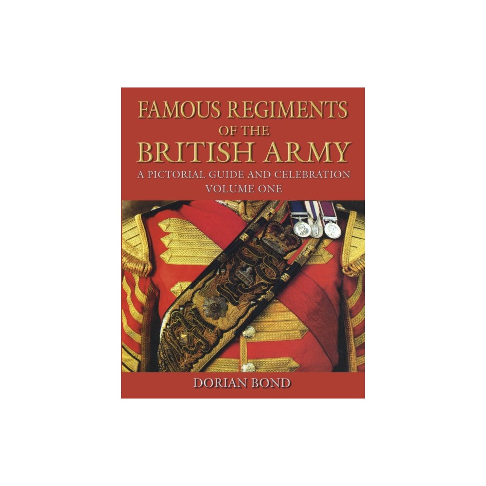 The History Press Ltd Famous Regiments of the British Army: Volume One (häftad, eng)