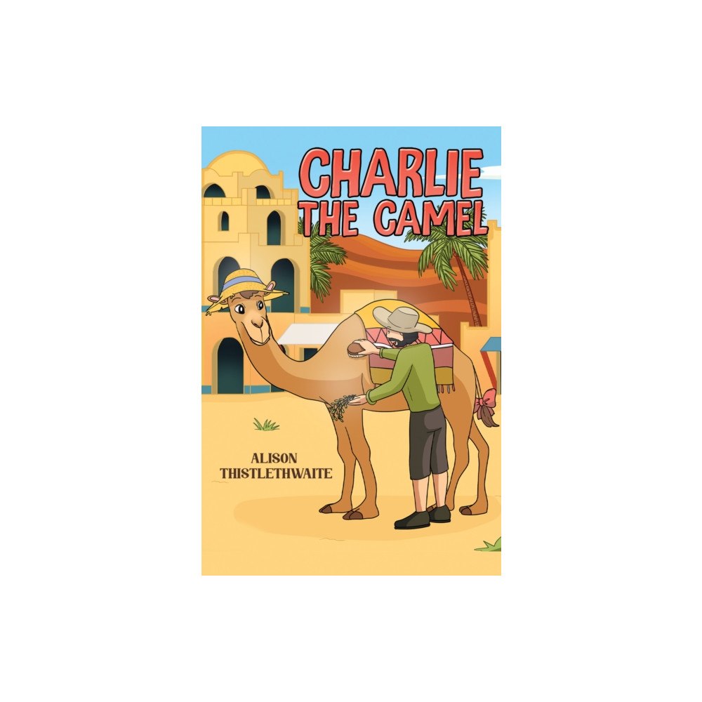 Austin Macauley Publishers FZE Charlie the Camel (häftad, eng)