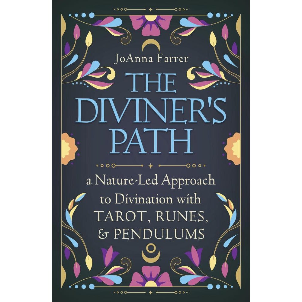 JoAnna Farrer The Diviner's Path: A Nature-Led Approach to Divination with Tarot, Runes, and Pendulums (häftad, eng)