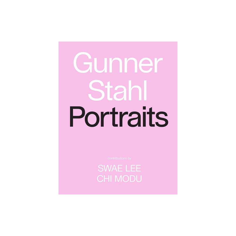Gunner Stahl Gunner Stahl: Portraits (inbunden, eng)