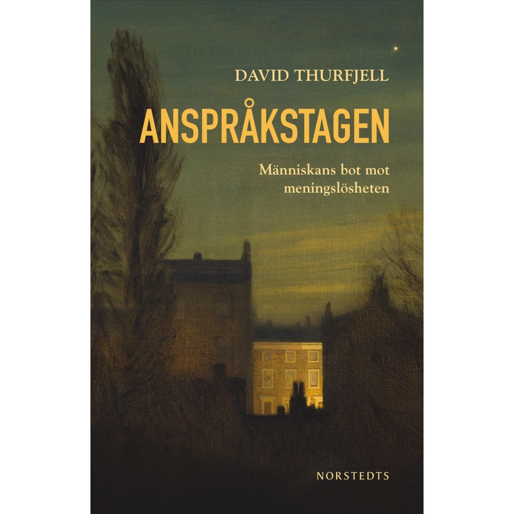 David Thurfjell Anspråkstagen : människans bot mot meningslösheten (inbunden)