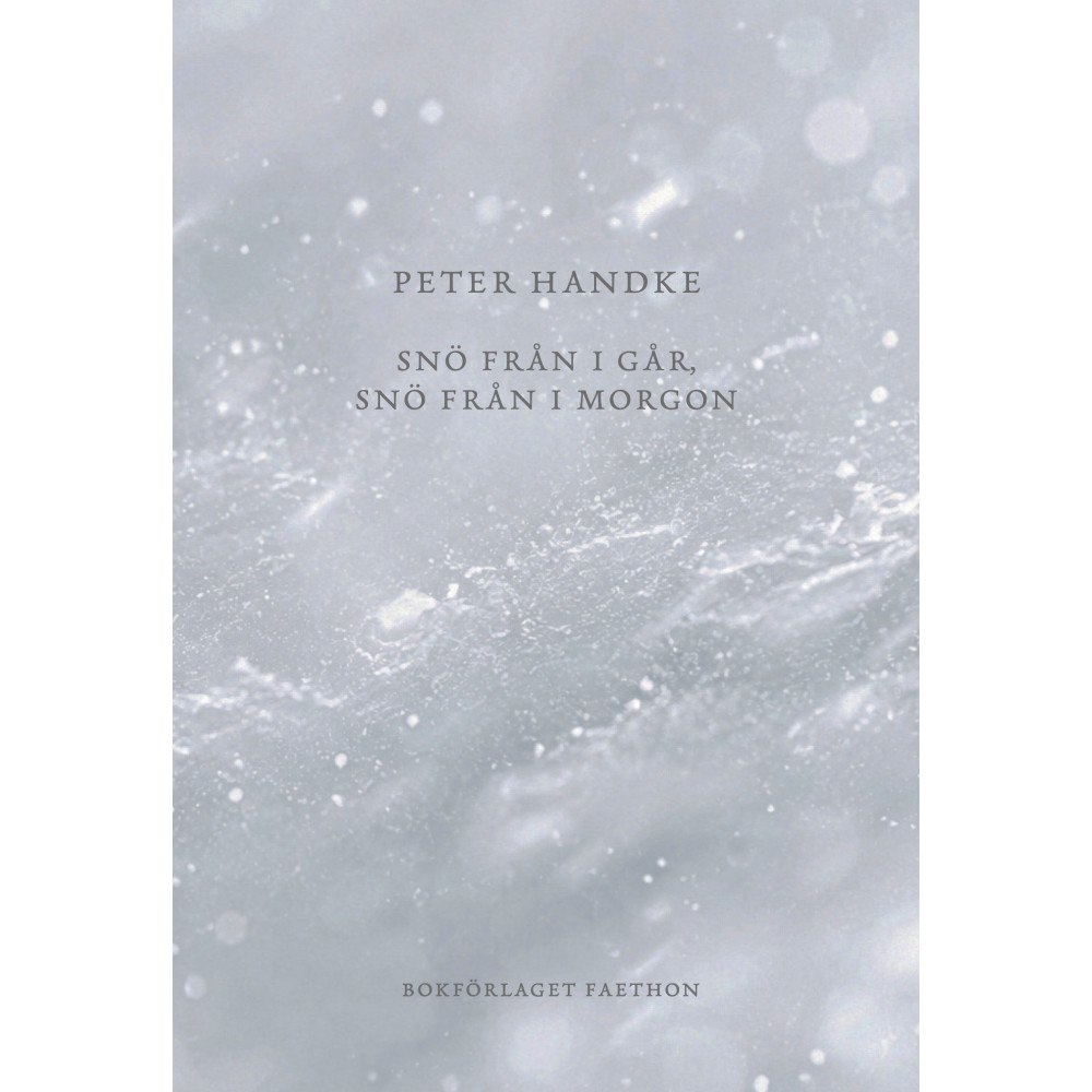 Peter Handke Snö från i går, snö från i morgon (bok, danskt band)