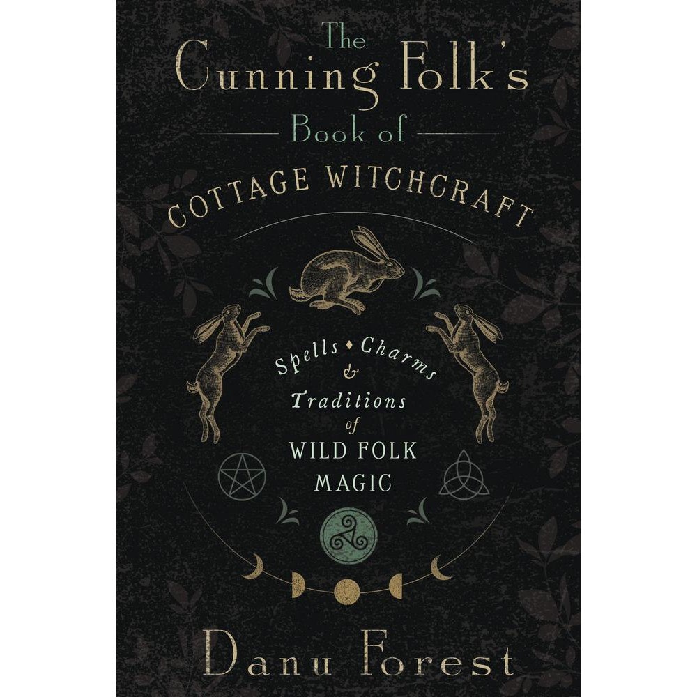 Danu Forest The Cunning Folk's Book of Cottage Witchcraft: Spells, Charms, and Traditions of Wild Folk Magic (häftad, eng)