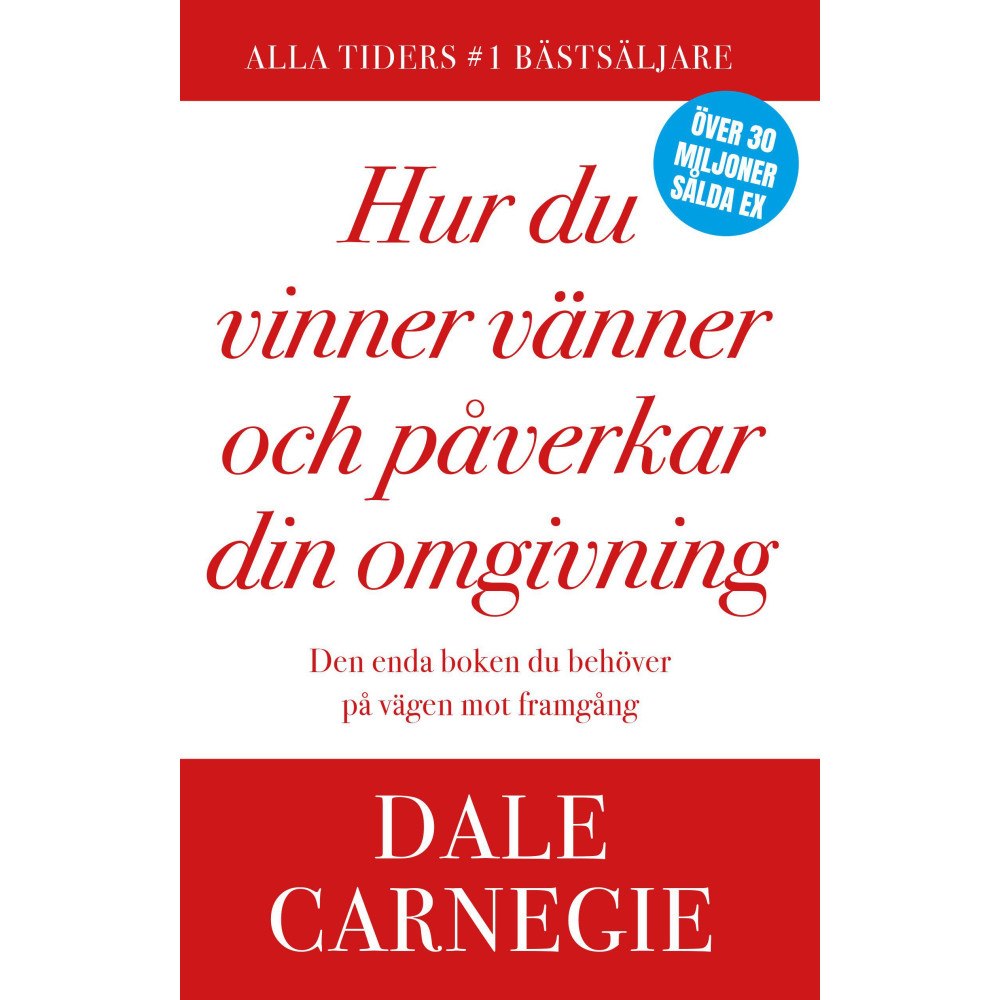 Dale Carnegie Hur du vinner vänner och påverkar din omgivning (inbunden)