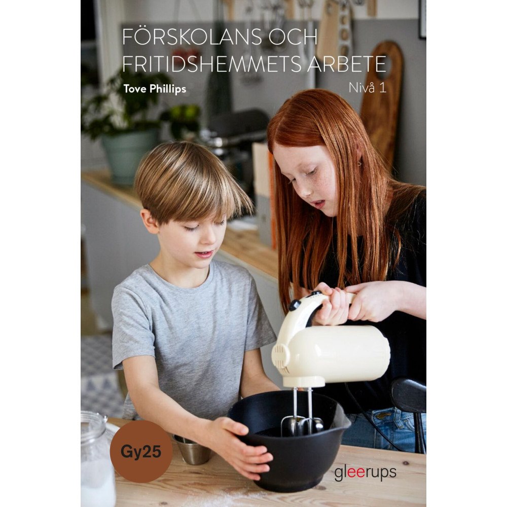 Tove Phillips Förskolans och fritidshemmets arbete 1, bok, Gy25 (häftad)