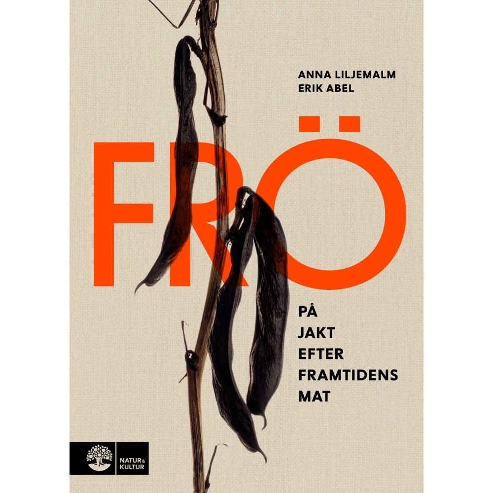 Anna Liljemalm Frö : på jakt efter framtidens mat (häftad)