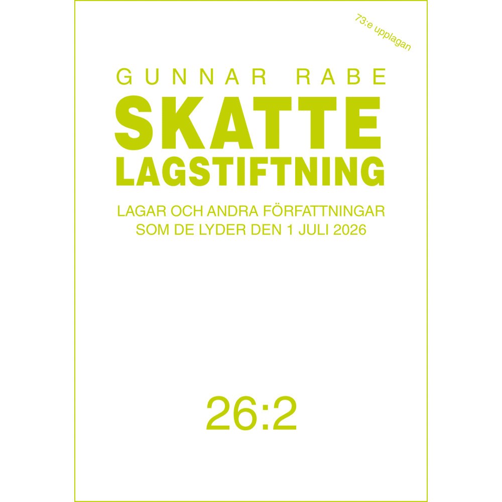 Gunnar Rabe Skattelagstiftning 26:2 : Lagar och andra författningar som de lyder den 1 juli 2026 (häftad)