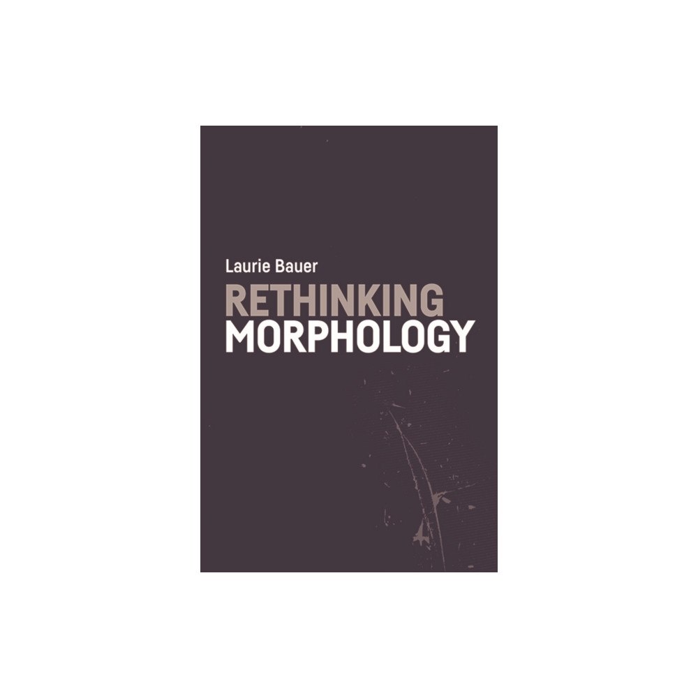 Edinburgh university press Rethinking Morphology (inbunden, eng)