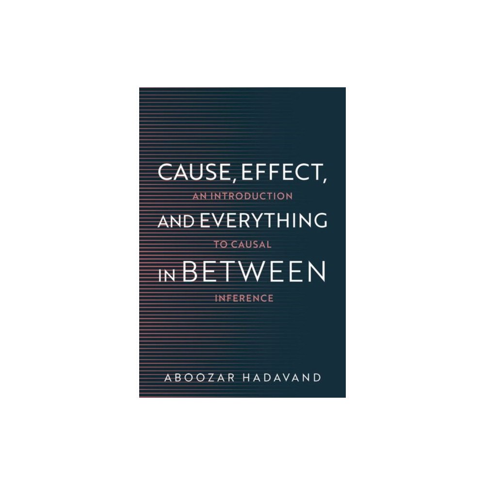 Oxford University Press Inc Cause, Effect, and Everything in Between (häftad, eng)