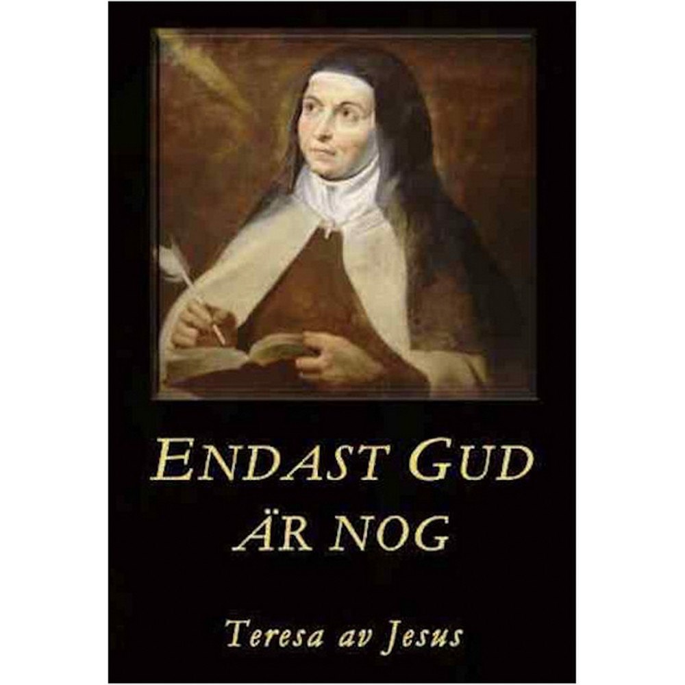 Teresa av Jesus Endast Gud är nog (häftad)