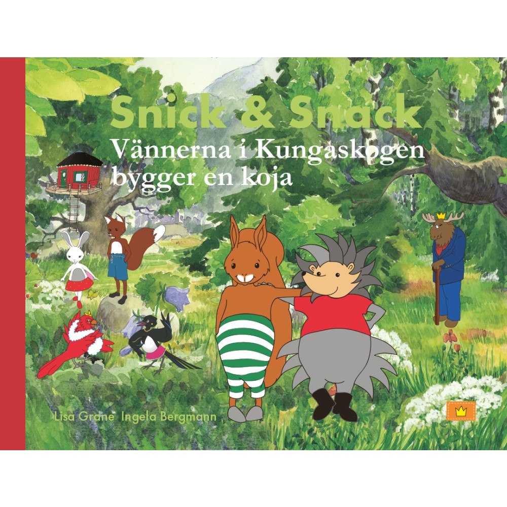 Ilka Förlagsprodukter AB & Wasa Music AB Snick & Snack Vännerna i Kungaskogen bygger en koja (inbunden)