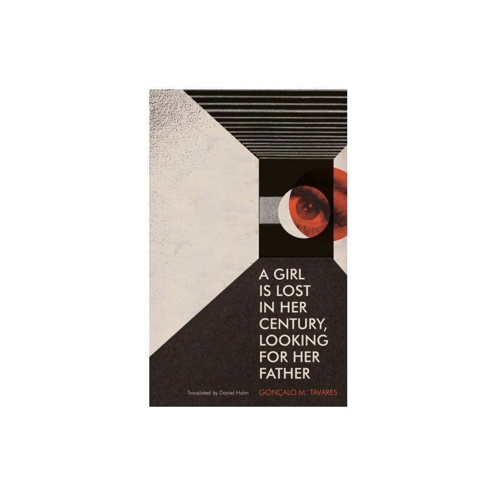 Dalkey Archive Press A Girl Is Lost in Her Century, Looking for Her Father (häftad, eng)