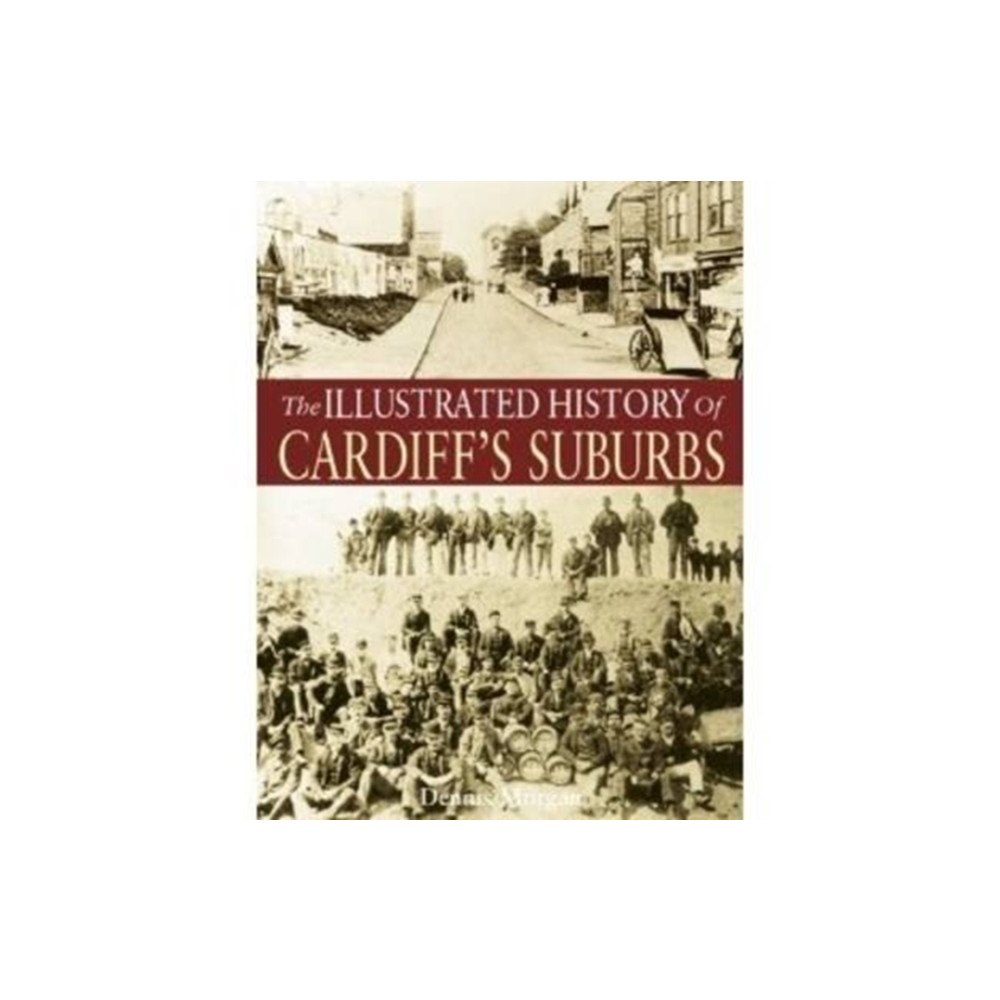DB Publishing The Illustrated History of Cardiff Suburbs (häftad, eng)