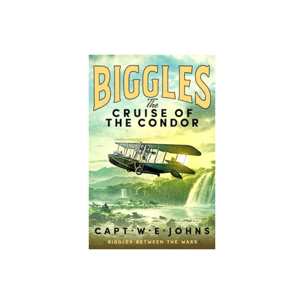 Canelo Biggles: The Cruise of the Condor (inbunden, eng)