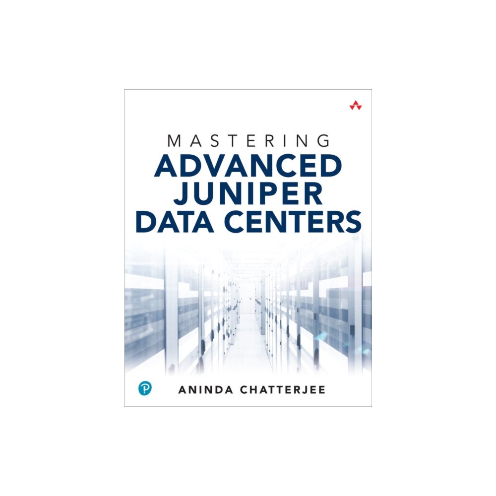 Pearson Education (US) Mastering Advanced Juniper Data Centers (häftad, eng)