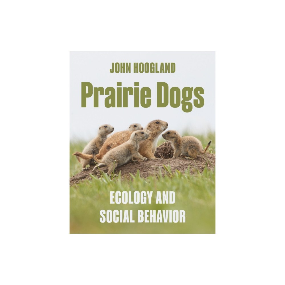Princeton University Press Prairie Dogs – Ecology and Social Behavior (inbunden, eng)