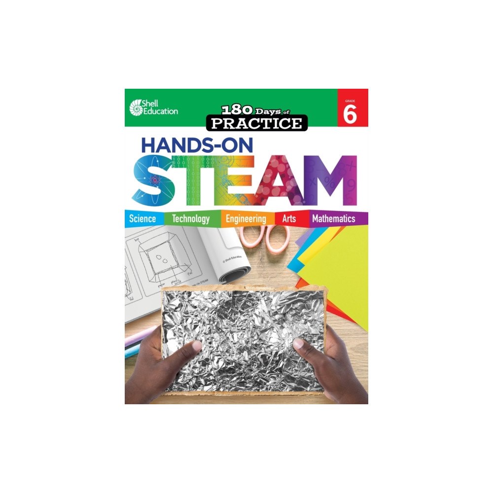 Shell Educational Publishing 180 Days™: Hands-On STEAM for Grade 6 (häftad, eng)