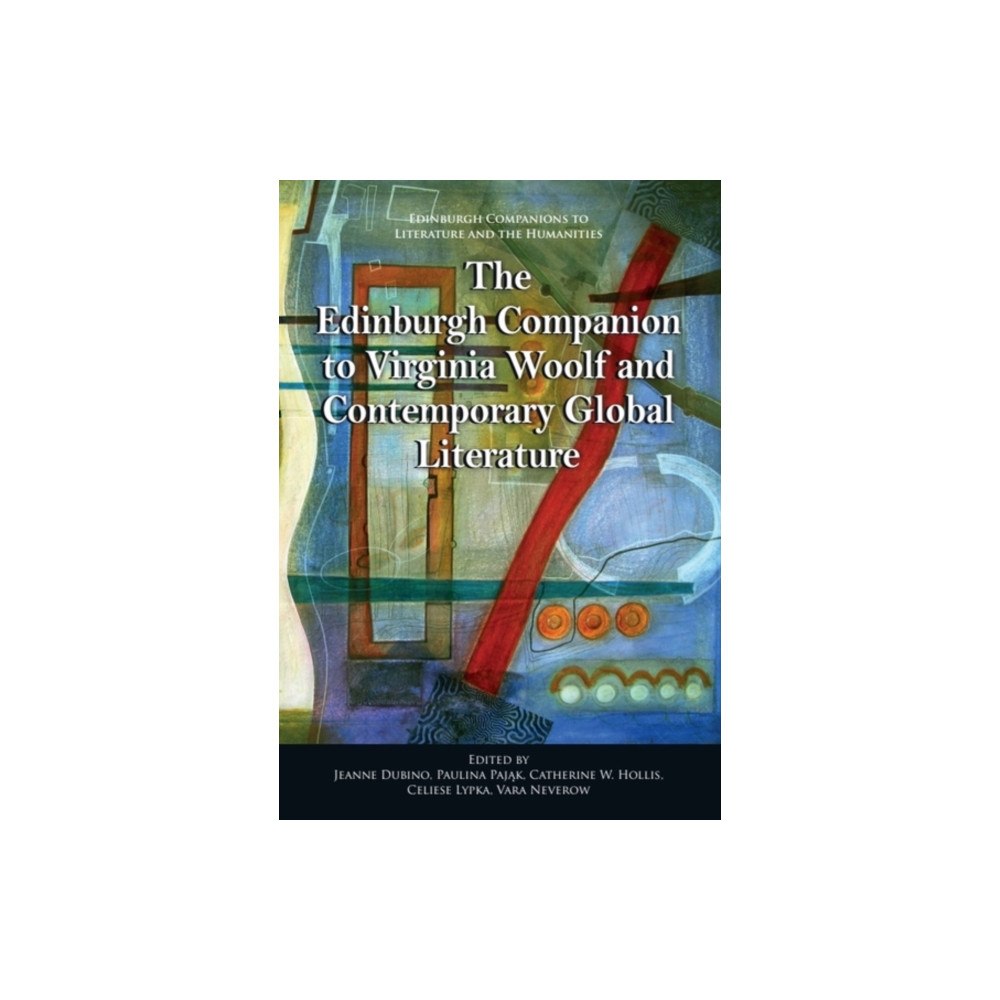 Edinburgh university press The Edinburgh Companion to Virginia Woolf and Contemporary Global Literature (häftad, eng)