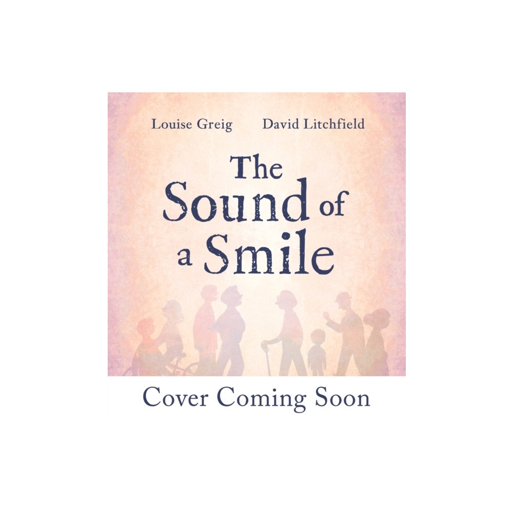 Hachette Children's Group Sound of a Smile (inbunden, eng)