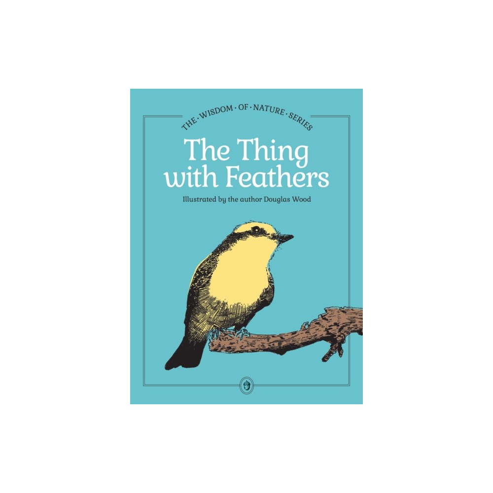 Adventure Publications, Incorporated The Thing with Feathers (inbunden, eng)