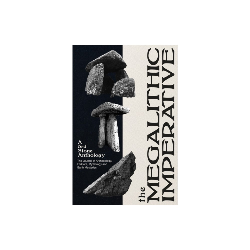 Strange Attractor Press The Megalithic Imperative: A 3rd Stone Anthology (häftad, eng)
