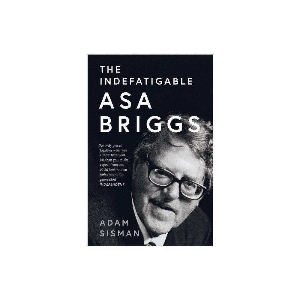 HarperCollins Publishers The Indefatigable Asa Briggs (häftad, eng)