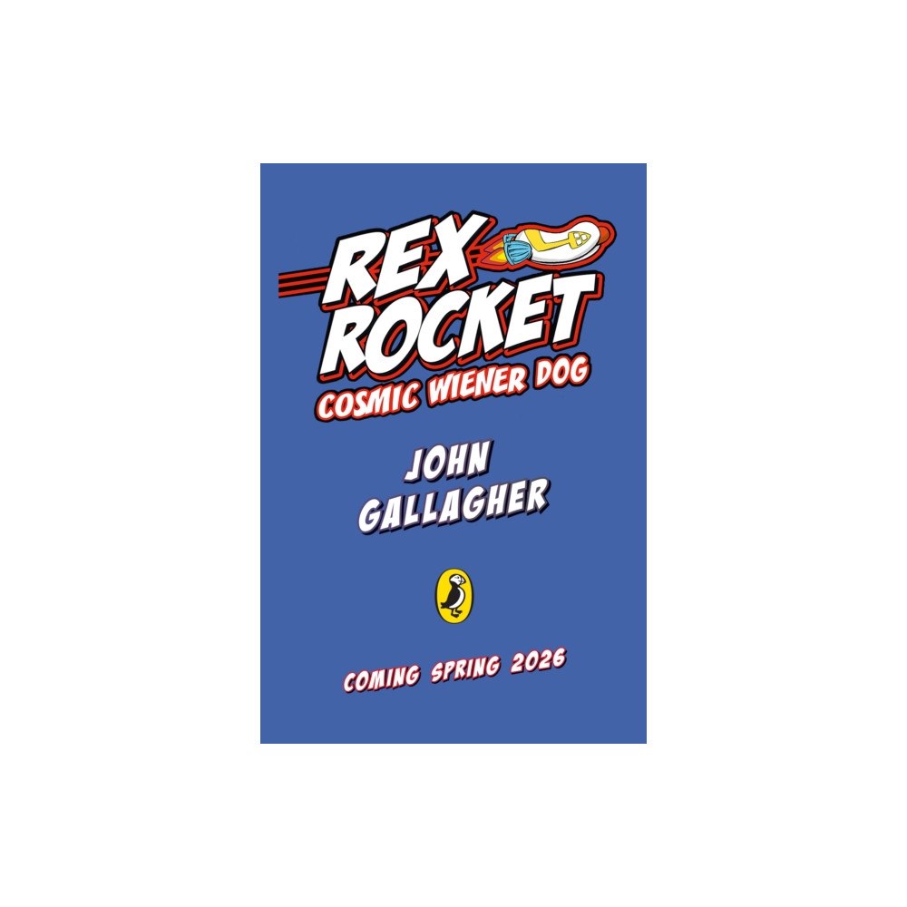 Penguin Random House Children's UK Rex Rocket: Cosmic Wiener Dog (häftad, eng)