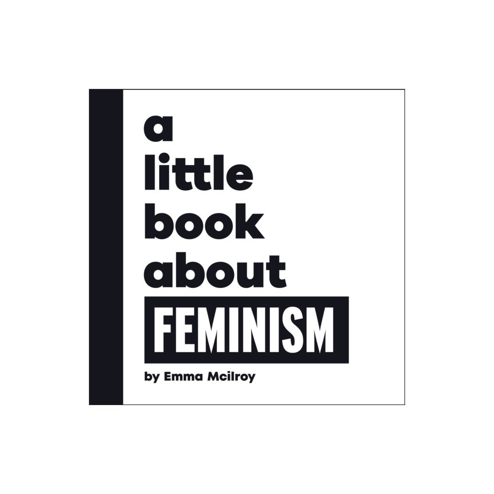 Dorling Kindersley Ltd Little Book About Feminism (bok, board book, eng)